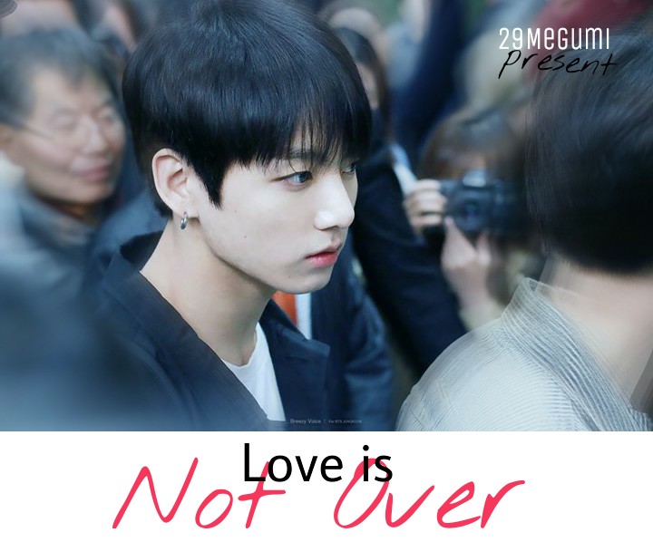 Love is Not Over